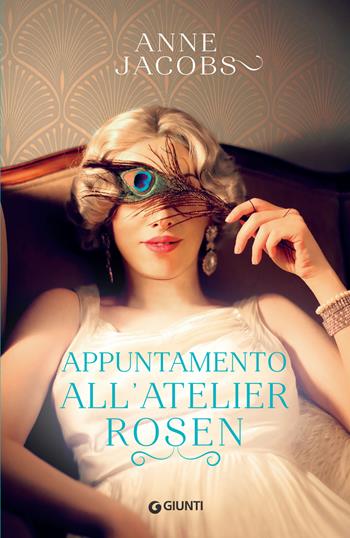Appuntamento all'atelier Rosen - Anne Jacobs - Libro Giunti Editore 2023, A | Libraccio.it