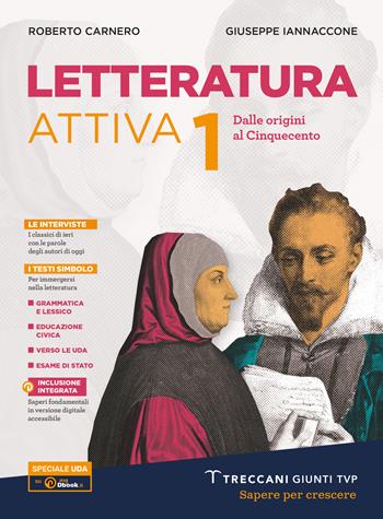 Letteratura attiva. Con Palestra scrittura e Divina commedia. Per le Scuole superiori. Vol. 1 - Roberto Carnero, Giuseppe Iannaccone - Libro Giunti T.V.P. 2023 | Libraccio.it