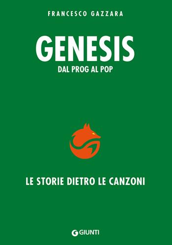 Genesis. Dal prog al pop. Le storie dietro le canzoni - Francesco Gazzara - Libro Giunti Editore 2024, Bizarre. Storie dietro le canzoni | Libraccio.it
