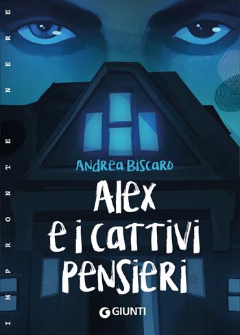 Alex e i cattivi pensieri - Andrea Biscaro - Libro Giunti Editore 2024, Impronte nere | Libraccio.it