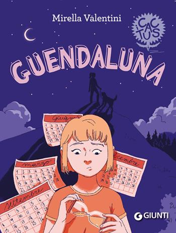 Guendaluna - Mirella Valentini - Libro Giunti Editore 2024, I cactus | Libraccio.it