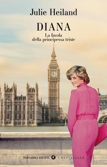 Diana. La favola della principessa triste - Julie Heiland - Libro Giunti Editore 2025, Tascabili Giunti. I bestseller | Libraccio.it