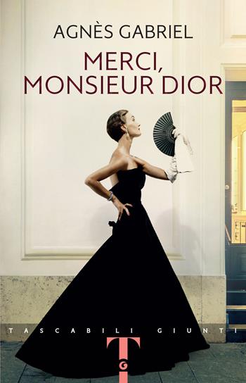 Merci, Monsieur Dior - Gabriel Agnès - Libro Giunti Editore 2024, Tascabili Giunti | Libraccio.it