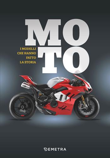 Moto. I modelli che hanno fatto la storia - Carsten Heil - Libro Demetra 2023, Varia Demetra | Libraccio.it