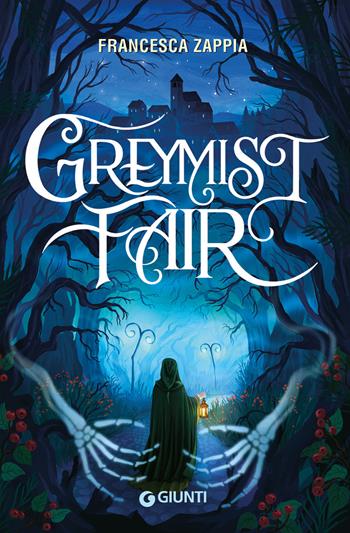 Greymist Fair. Ediz. italiana - Francesca Zappia - Libro Giunti Editore 2024, Narrativa | Libraccio.it