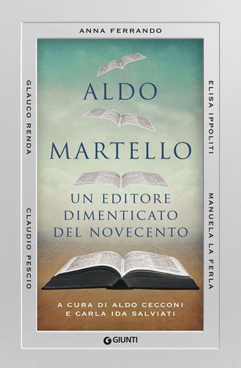 Aldo Martello. Un editore dimenticato del Novecento  - Libro Giunti Editore 2024 | Libraccio.it