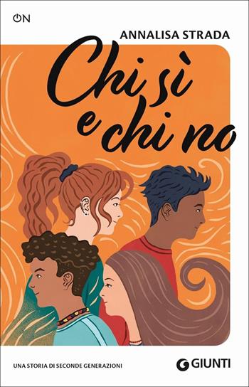 Chi sì e chi no. Una storia di seconde generazioni - Annalisa Strada - Libro Giunti Editore 2025, On | Libraccio.it