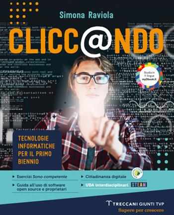 Clicc@ndo. Tecnologia e informatica. Per il primo biennio delle Scuole superiori. Con e-book. Con espansione online - Simona Raviola - Libro Giunti T.V.P. 2024 | Libraccio.it
