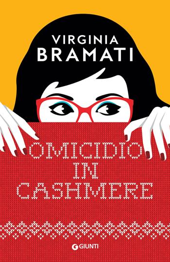 Omicidio in cashmere - Virginia Bramati - Libro Giunti Editore 2024, A | Libraccio.it