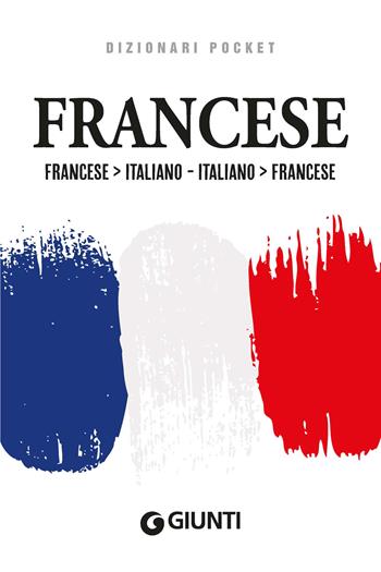 Dizionario francese. Francese-italiano, italiano-francese. Ediz. bilingue  - Libro Giunti Editore 2023, Eurodizionari pocket | Libraccio.it