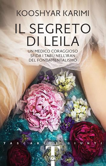 Il segreto di Leila. Un medico coraggioso sfida i tabù nell'Iran del fondamentalismo - Kooshyar Karimi - Libro Giunti Editore 2024, Tascabili Giunti | Libraccio.it