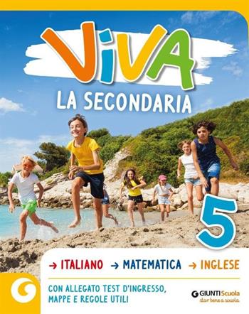 Viva la Secondaria. Italiano. Matematica. Inglese. Con test d'ingresso - Angela Di Benedetto, Nadia Vecchi, Francesca Seracini - Libro Giunti Scuola 2024 | Libraccio.it