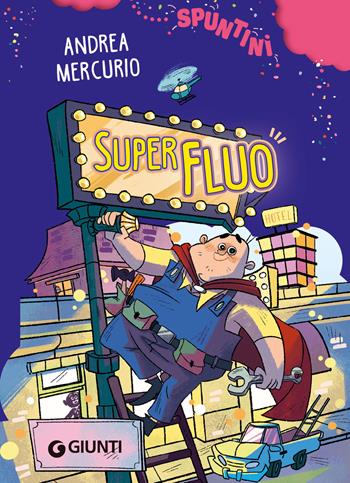 SuperFluo - Andrea Mercurio - Libro Giunti Editore 2024, Spuntini | Libraccio.it