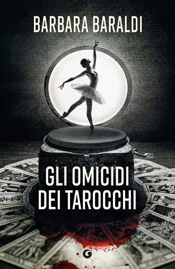 Gli omicidi dei tarocchi - Barbara Baraldi - Libro Giunti Editore 2025, M | Libraccio.it