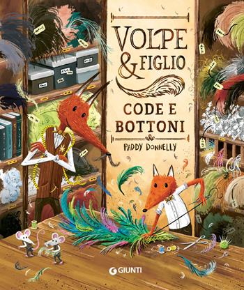 Volpe & figlio. Code e bottoni. Ediz. a colori - Paddy Donnelly - Libro Giunti Editore 2024, Albi illustrati | Libraccio.it