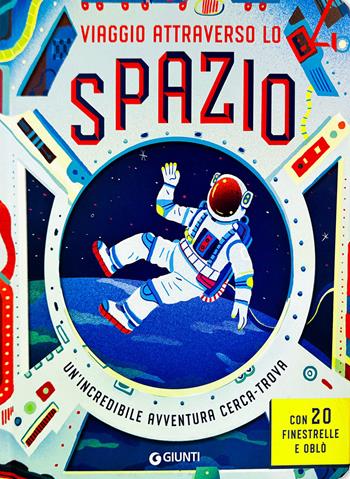 Viaggio attraverso lo spazio. Ediz. a colori - John Townsend - Libro Giunti Editore 2024 | Libraccio.it