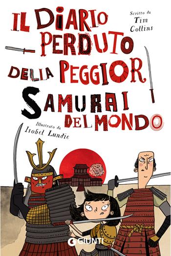 Il diario perduto della peggior samurai del mondo - Tim Collins - Libro Giunti Editore 2024 | Libraccio.it