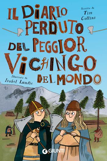 Il diario perduto del peggior vichingo del mondo - Tim Collins - Libro Giunti Editore 2024 | Libraccio.it