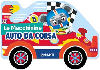 Auto da corsa. Ediz. a colori - Martina Boschi - Libro Giunti Editore 2024 | Libraccio.it