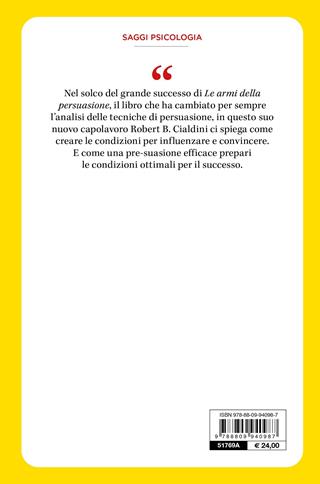 Pre-suasione. Un metodo rivoluzionario per influenzare e persuadere - Robert B. Cialdini - Libro Giunti Editore 2022, Saggi. Psicologia | Libraccio.it