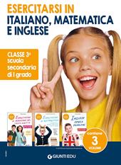 Esercitarsi in italiano, matematica e inglese. Classe 3° scuola sec. di I grado. Con QR Code