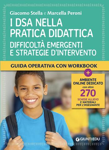 I DSA nella pratica didattica. Difficoltà emergenti e strategie d'intervento. Con schede allievo e materiali per l'insegnante - Giacomo Stella, Marcella Peroni - Libro Giunti EDU 2023, Guide psicopedagogiche | Libraccio.it