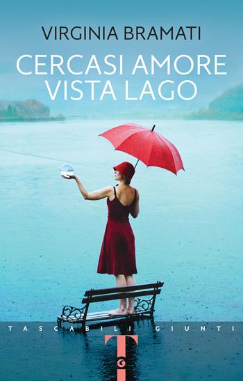 Cercasi amore vista lago - Virginia Bramati - Libro Giunti Editore 2022, Tascabili Giunti | Libraccio.it