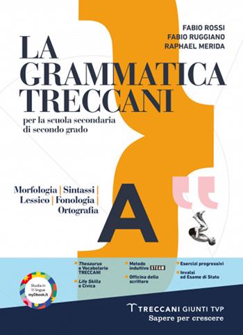 La grammatica Treccani. Per le Scuole superiori. Vol. A - Fabio Rossi, Fabio Ruggiano, Raphael Merida - Libro Giunti T.V.P. 2024 | Libraccio.it