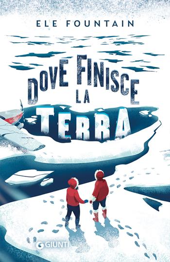 Dove finisce la terra - Ele Fountain - Libro Giunti Editore 2024, Biblioteca Junior | Libraccio.it