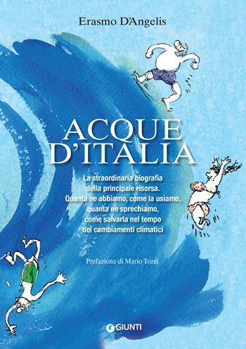 Acque d'Italia - Erasmo D'Angelis - Libro Giunti Editore 2022 | Libraccio.it