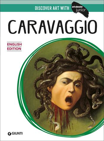 Caravaggio. Ediz. inglese - Federica Chezzi - Libro Giunti Editore 2022, ArteDossier Junior | Libraccio.it