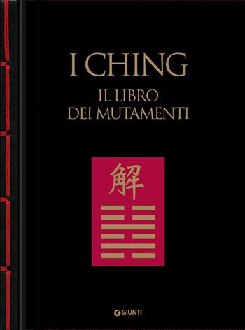 I Ching. Il libro dei mutamenti  - Libro Giunti Editore 2022, Varia | Libraccio.it