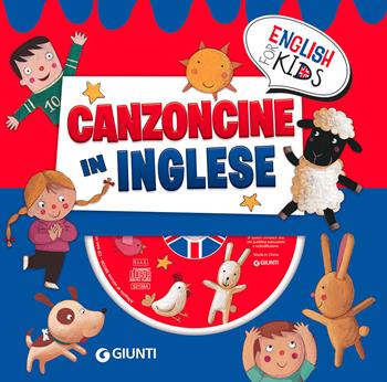Canzoncine in inglese. Ediz. a colori. Con CD Audio - Gabriella Ballarin - Libro Giunti Kids 2022, English for kids | Libraccio.it