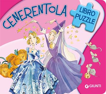 Cenerentola. Ascolta le fiabe. Ediz. a colori  - Libro Giunti Editore 2023, Libri puzzle | Libraccio.it