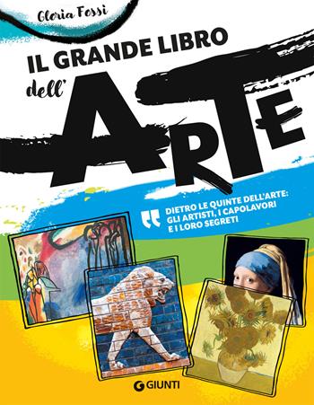Il grande libro dell'arte. Ediz. a colori - Gloria Fossi - Libro Giunti Editore 2025, Grandi libri | Libraccio.it