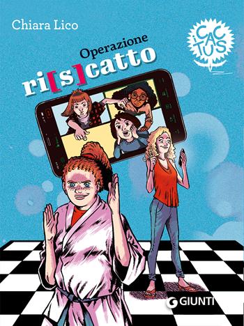 Operazione ri(s)catto. Ediz. ad alta leggibilità - Chiara Lico - Libro Giunti Editore 2023, I cactus | Libraccio.it