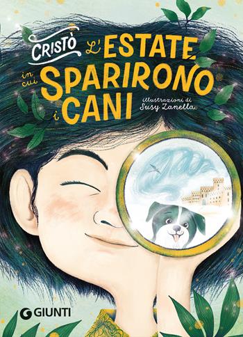 L'estate in cui sparirono i cani. Con QR code - Cristò - Libro Giunti Editore 2023, Le Strenne | Libraccio.it