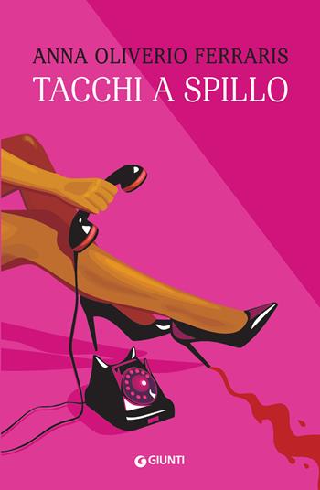 Tacchi a spillo - Anna Oliverio Ferraris - Libro Giunti Editore 2023, A | Libraccio.it