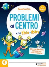 Problemi al centro con Ebix e Ibby. Problemi al centro. Matematica senza paura