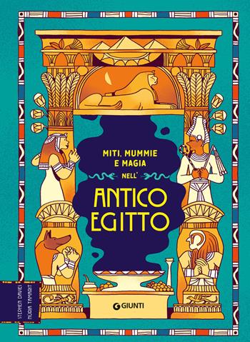 Miti mummie e magia nell'Antico Egitto - Stephen Davies - Libro Giunti Editore 2023 | Libraccio.it