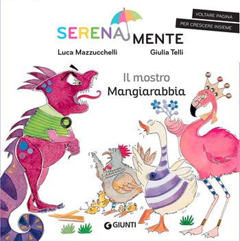 Il mostro mangiarabbia. SerenaMente. Ediz. a colori - Luca Mazzucchelli - Libro Giunti Editore 2022, SerenaMente | Libraccio.it