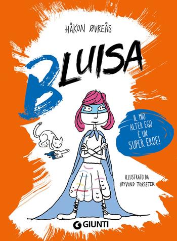 Bluisa - Øvreås Håkon - Libro Giunti Editore 2022, I tre super color eroi | Libraccio.it