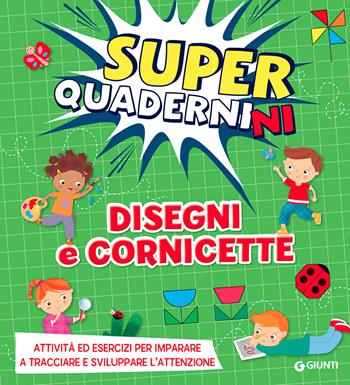 Disegni e cornicette. Superquadernini. Ediz. illustrata - Nicoletta Baldini, Valentina Cammilli - Libro Giunti Editore 2022 | Libraccio.it