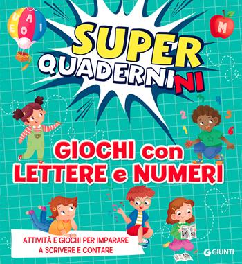 Giochi con lettere e numeri. Superquadernini. Ediz. a colori - Nicoletta Baldini, Valentina Cammilli - Libro Giunti Editore 2022 | Libraccio.it