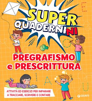 Pregrafismo e prescrittura. Superquadernini. Ediz. a colori - Nicoletta Baldini, Valentina Cammilli - Libro Giunti Editore 2022 | Libraccio.it