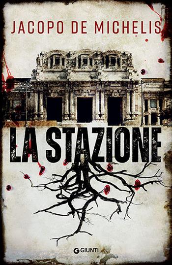 La stazione - Jacopo De Michelis - Libro Giunti Editore 2022, M | Libraccio.it