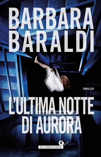 L'ultima notte di Aurora - Barbara Baraldi - Libro Giunti Editore 2021, Le chiocciole | Libraccio.it