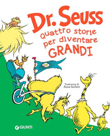 Seuss. Quattro storie per diventare grandi - Dr. Seuss - Libro Giunti Editore 2021, Libri del dr. Seuss | Libraccio.it