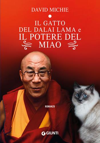 Il gatto del Dalai Lama e il potere del miao - David Michie - Libro Giunti Editore 2021, A | Libraccio.it