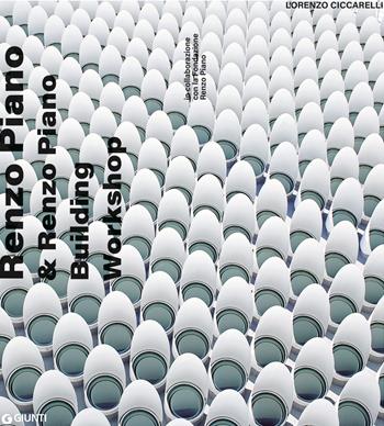 Renzo Piano & Renzo Piano Building Work - Lorenzo Ciccarelli - Libro Giunti Editore 2022, Atlantissimi | Libraccio.it